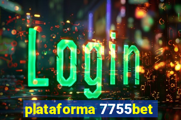 plataforma 7755bet